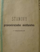 Obr. č. 13. Stanovy Právovárečného měšťanstva v Libochovicích, Slané 1882.
(SOA Ltm, Vs. Libochovice, kt. 159, č. 268.)